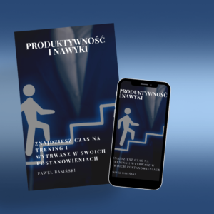 PRODUKTYWNOŚĆ I NAWYKI