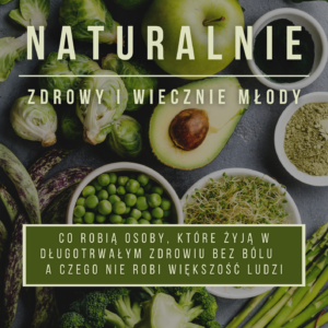NATURALNIE, zdrowy i wiecznie młody